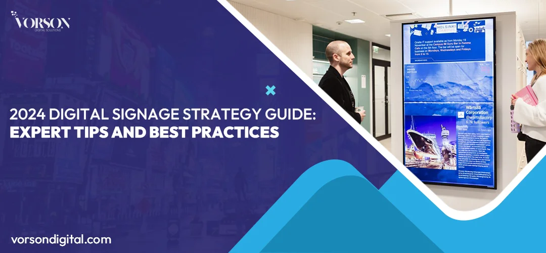 2024 Digital Signage Strategy Guide: Expert Tips and Best Practices