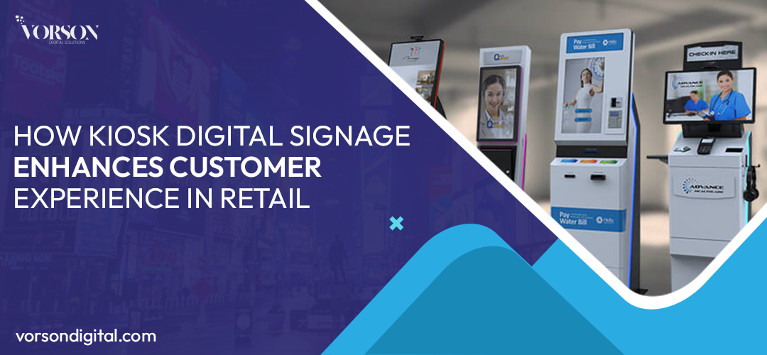 How Kiosk Digital Signage Enhances Customer Experience in Retail