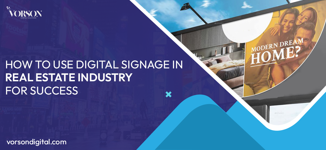 Digital Signage in Real estate | Vorson Digital