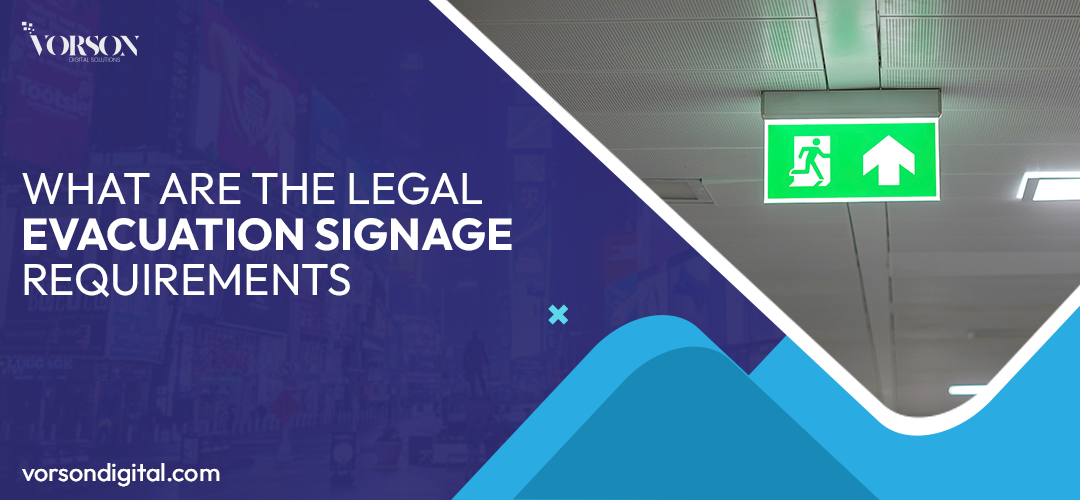 Legal Evacuation Signage | Vorson Digital